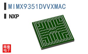MIMX9351DVVXMAC|NXP��Ʒ�ͺ�